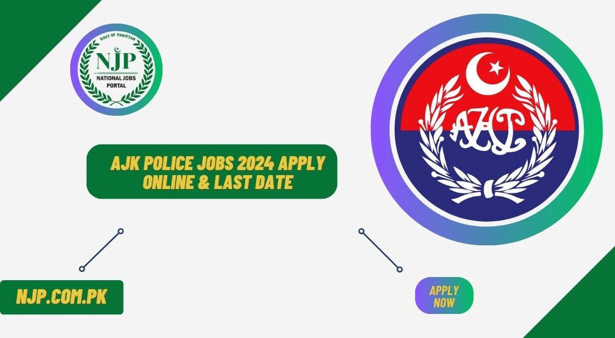 AJK Police Jobs 2024 Apply Online & Last Date 