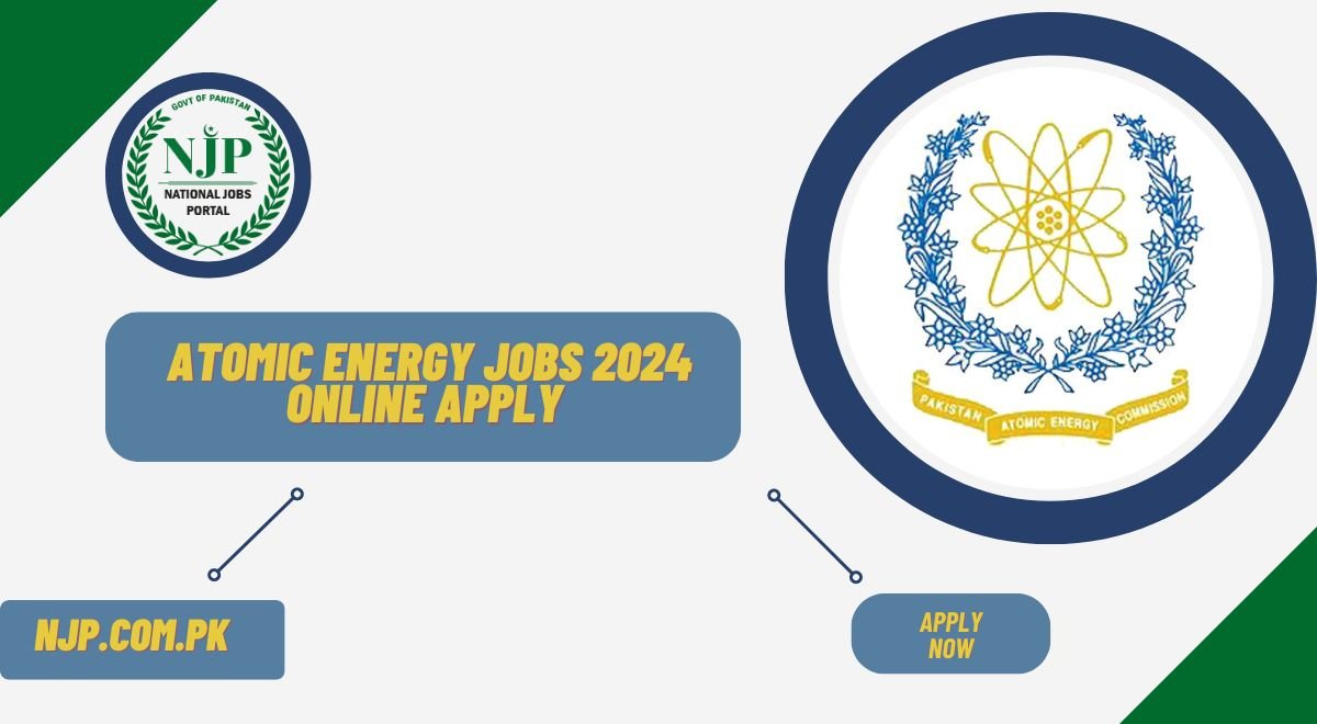 Atomic Energy Jobs 2024 Online Apply & Last Date (PAEC)