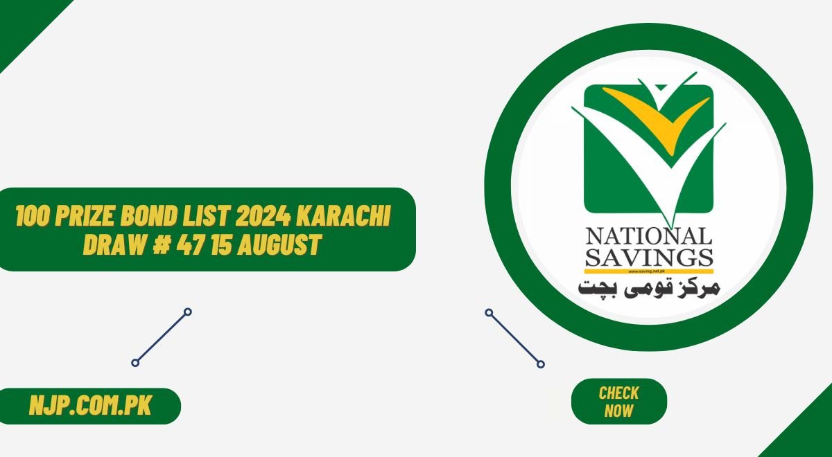 100 Prize Bond List 2024 Karachi Draw # 47 # 15 August