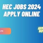 HEC Jobs 2024 Apply Online @www.hec.gov.pk Higher Education Commission