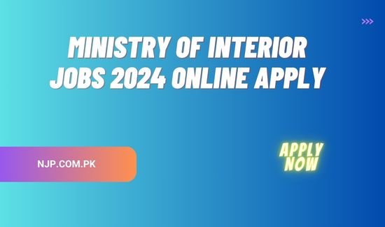 Ministry of Interior Jobs 2024 Online Apply